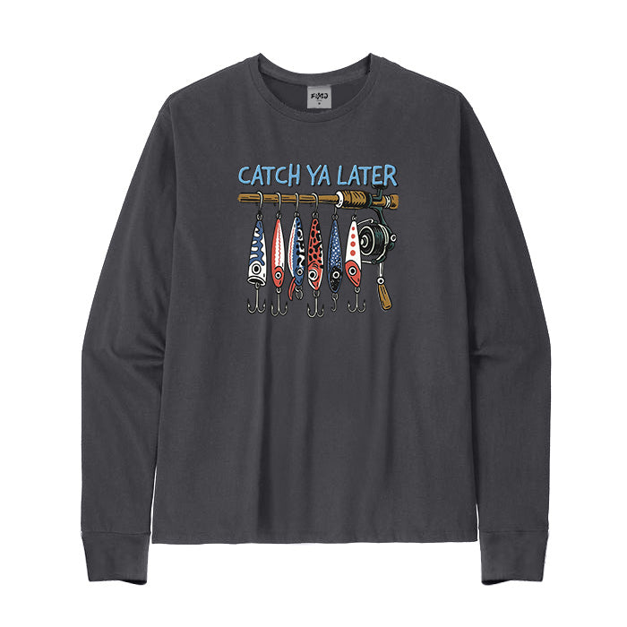 Catch Ya Later Fishing Long Sleeve T-Shirt