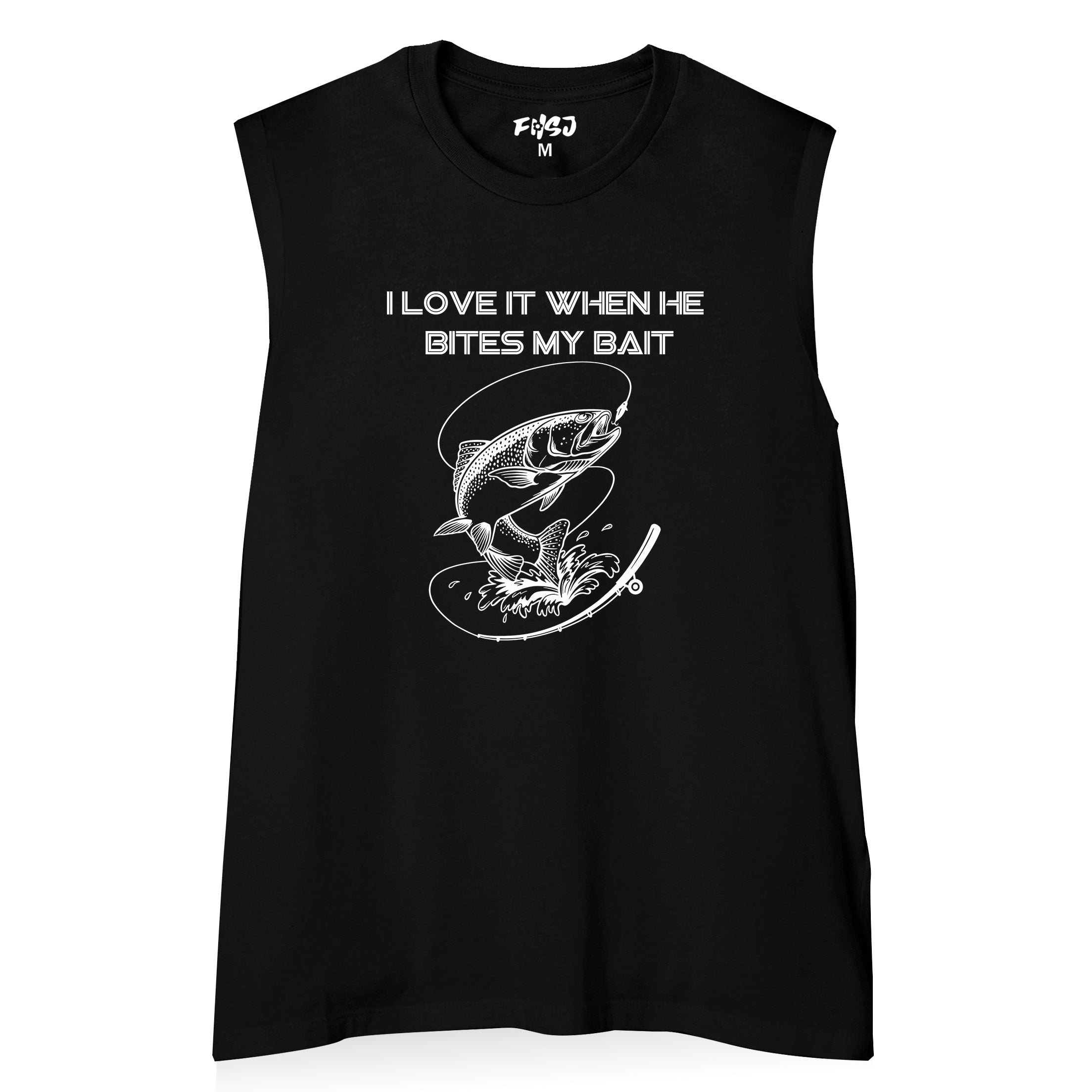 Women I LOVE IT WHEN HE BITES MY BAIT Tank Top