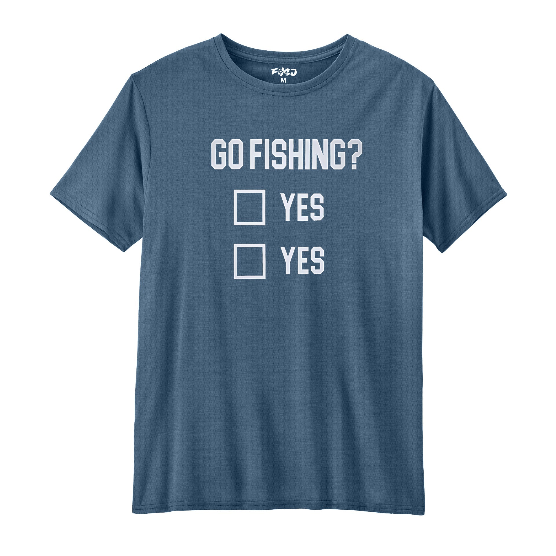 Go Fishing? Performance T-SHIRT