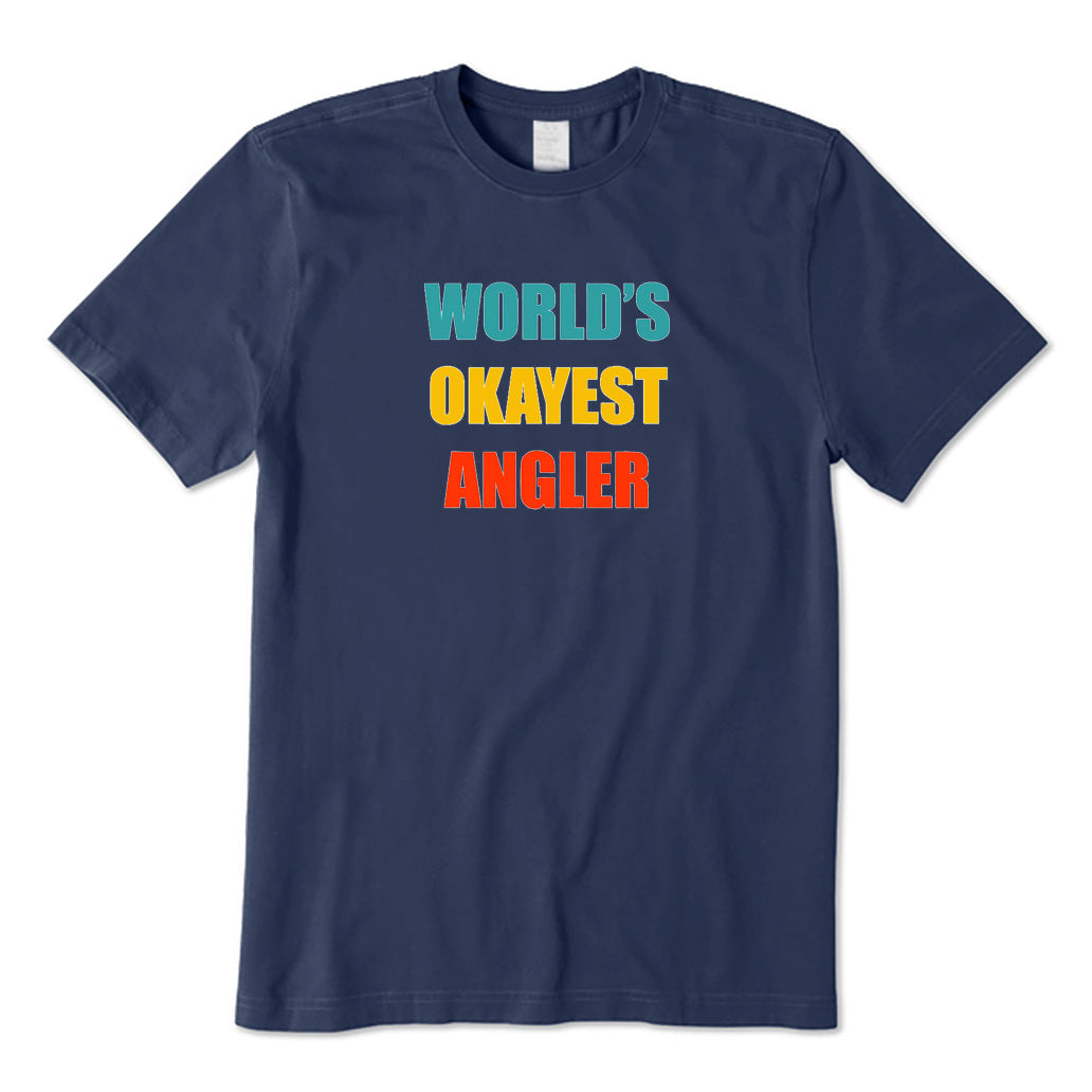 World's Okayest Angler T-Shirt