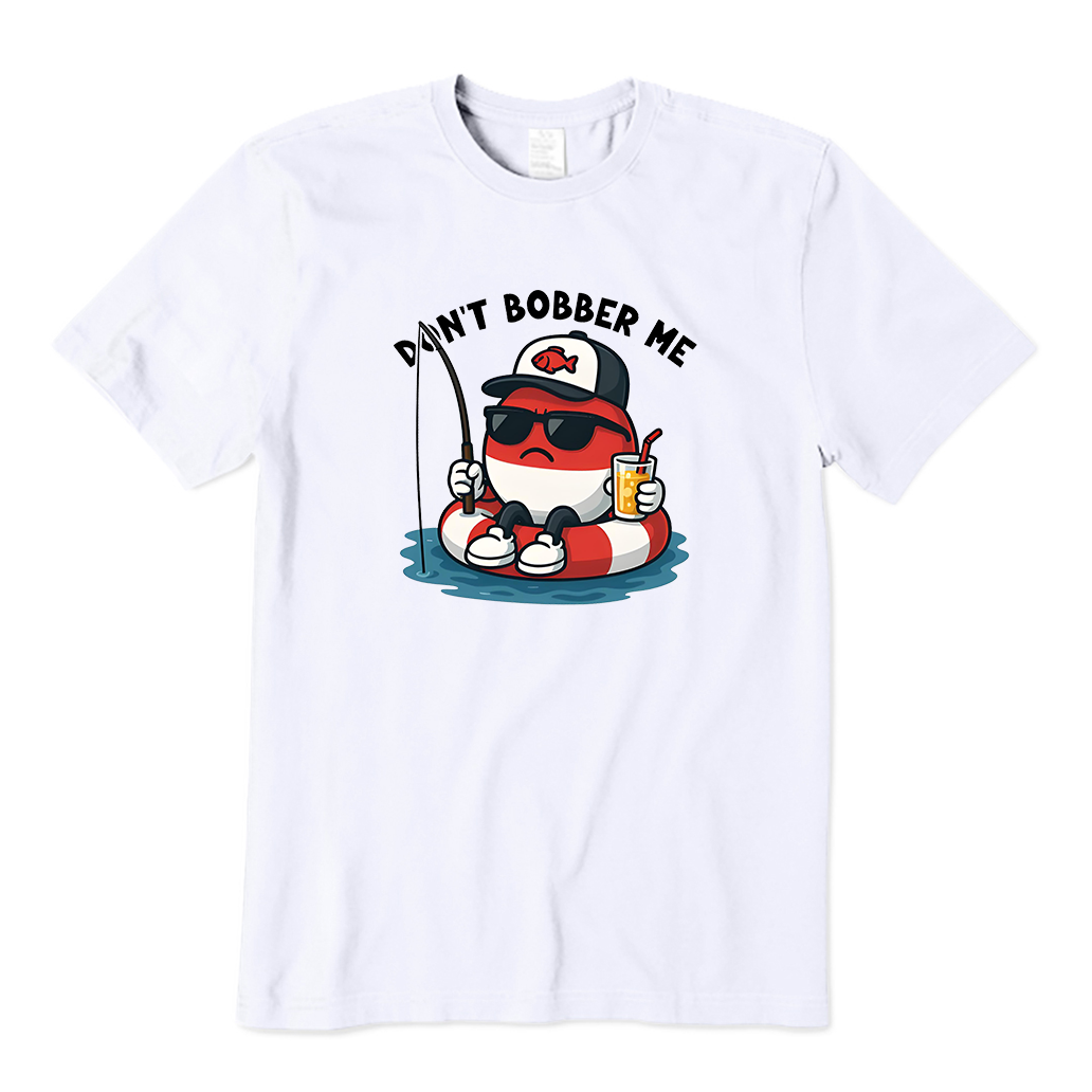 Don't Bobber Me T-Shirt