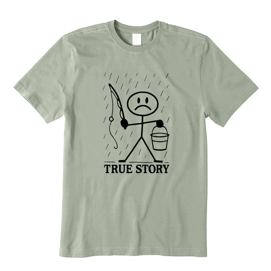 True Story T-Shirt