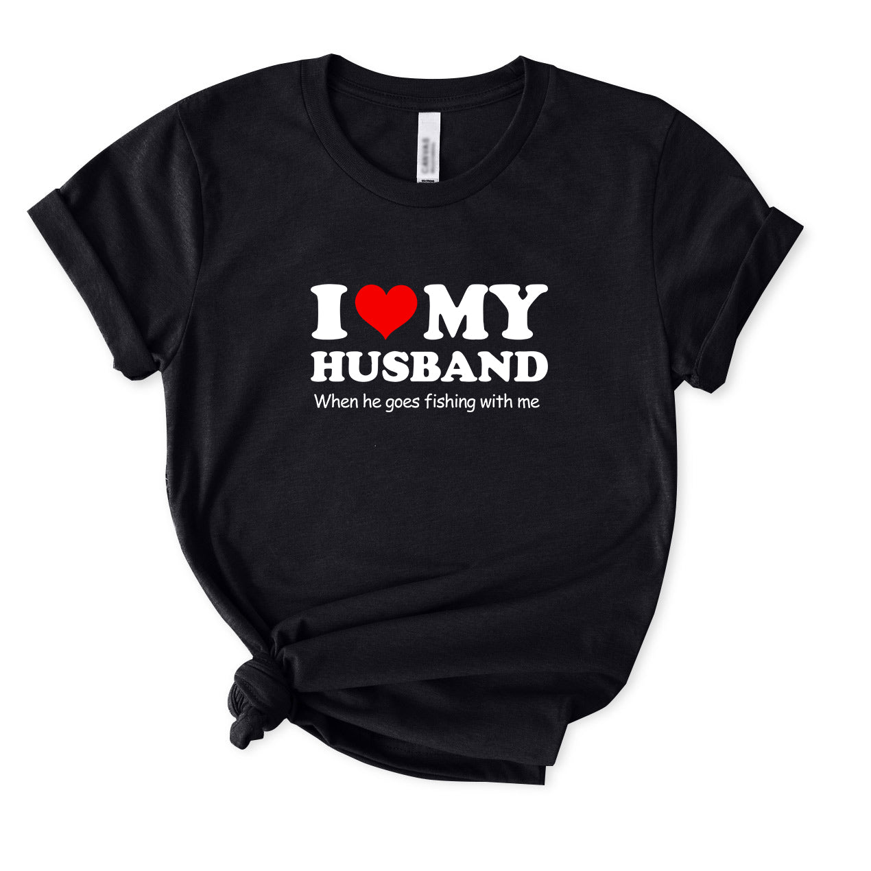 I Love My Husband Funny Fishing T-Shirt for Women