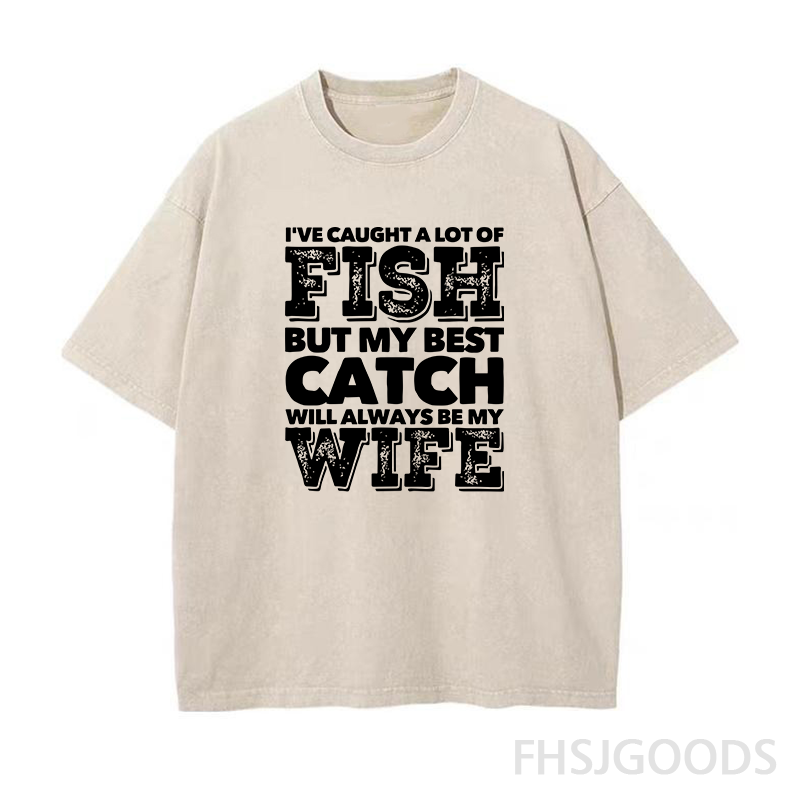 BEST CATCH WILL ALWAYS BE MY WIFE Unisex Distressed T-Shirt