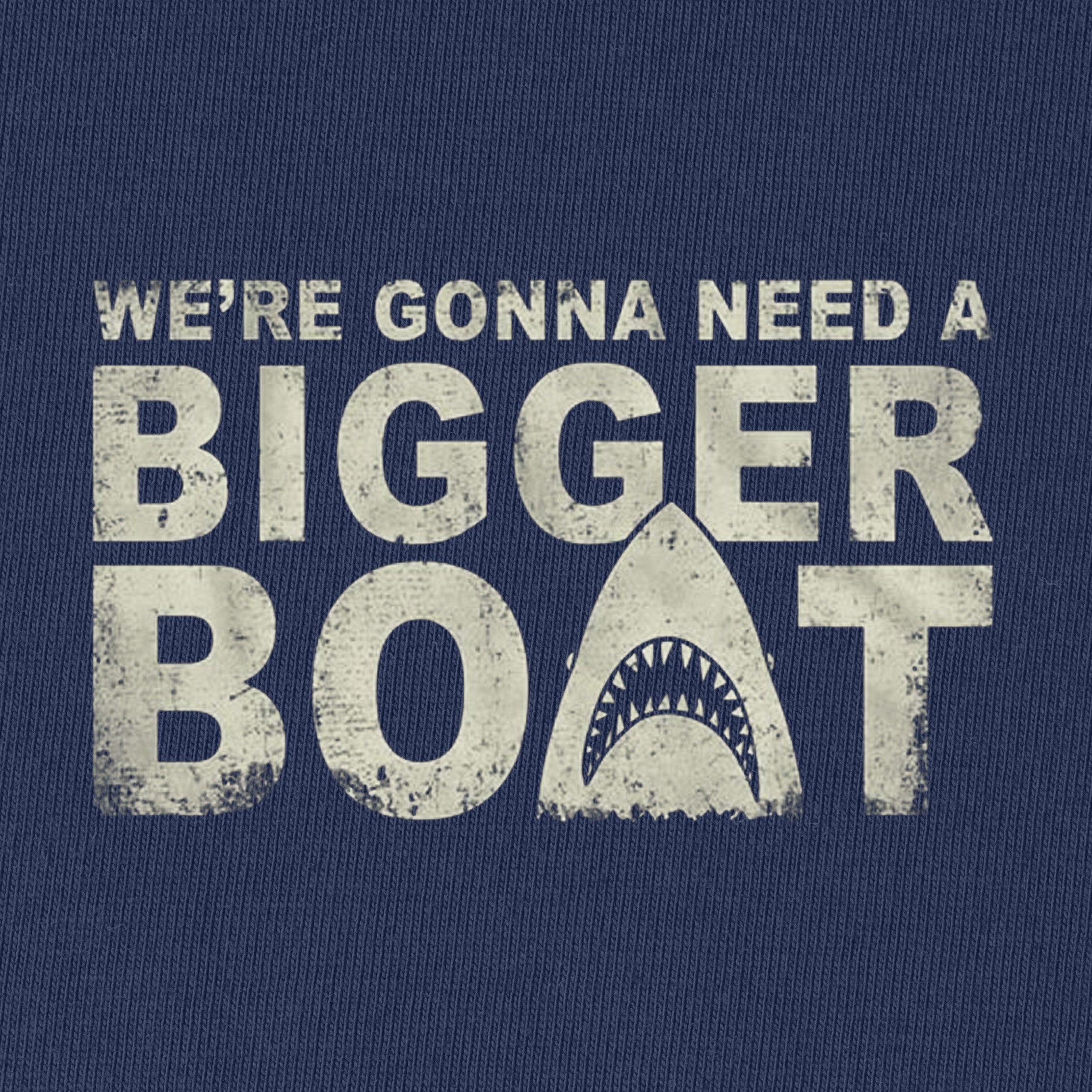 We're Going To Need A Bigger Boat T-Shirt