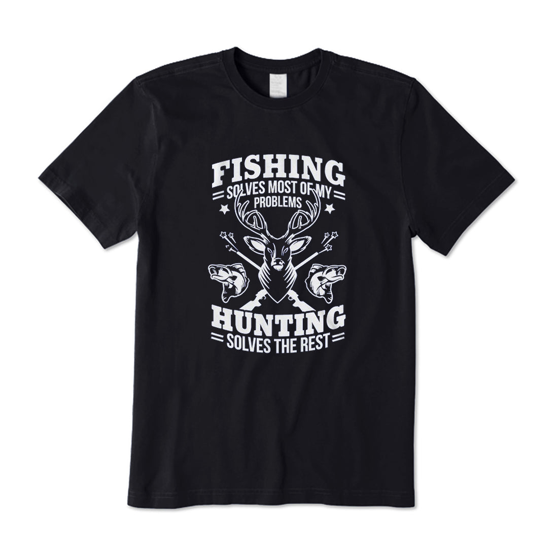 Fishing Solves Most Of My Problems Hunting Solves The Rest T-Shirt