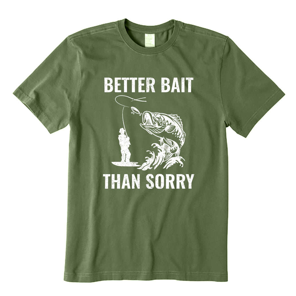 Better Bait Than Sorry T-Shirt