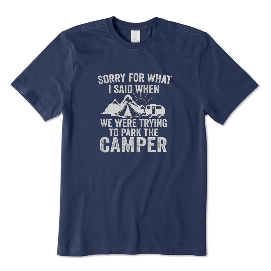 Sorry for What I Said Camper T-shirt