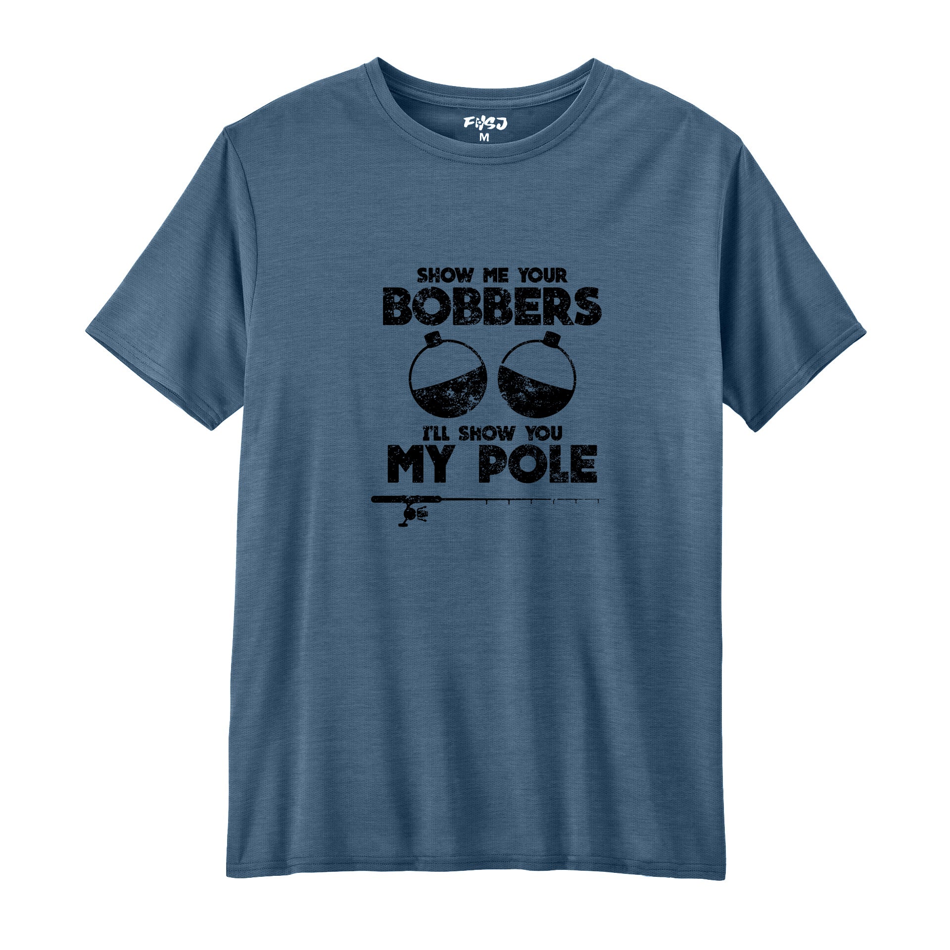 Show Me Your Bobbers Performance T-SHIRT