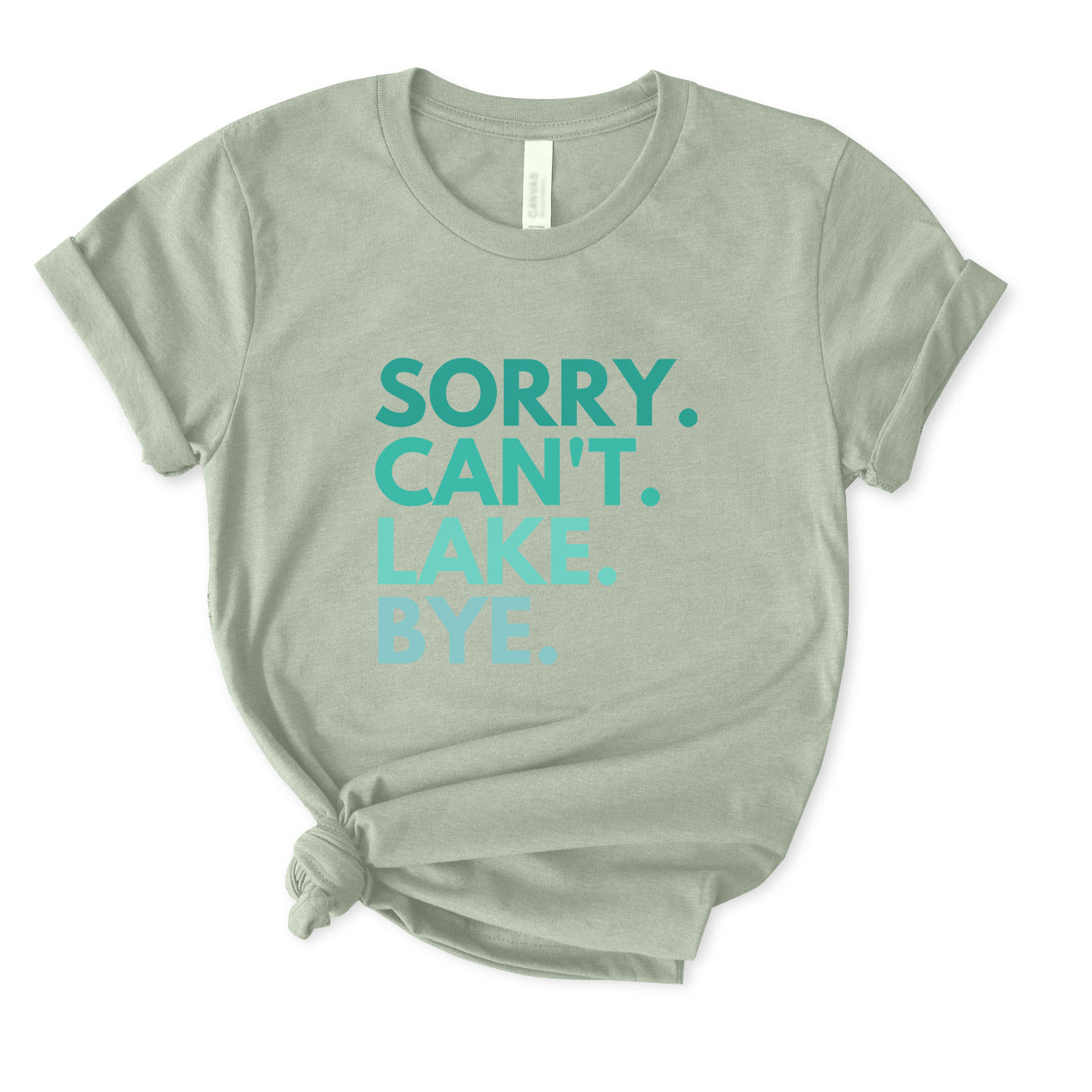 Sorry Can't Lake Bye T-Shirt for women