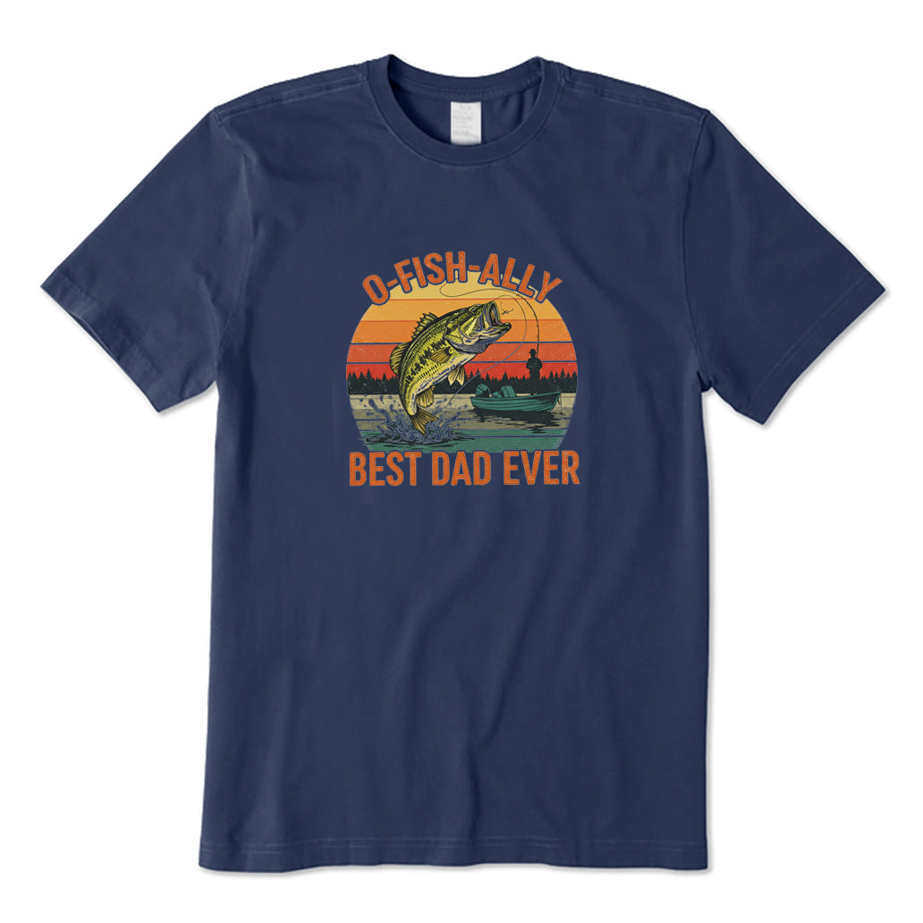 O-fish-ally Best Dad Ever T-Shirt