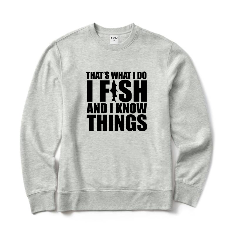 I Fish and I Know Things Crewneck Sweatshirt