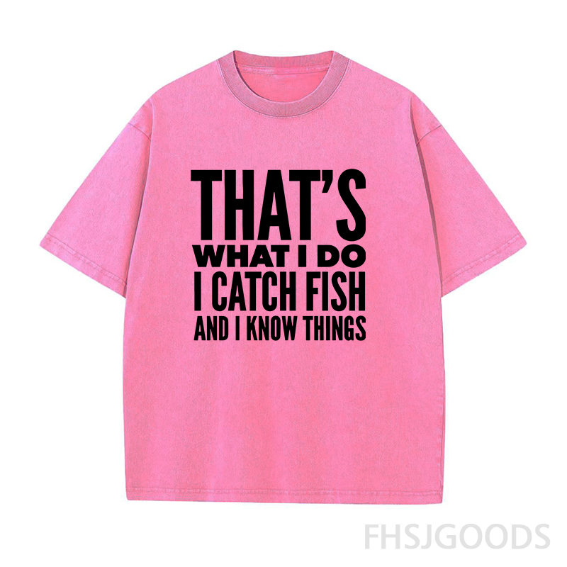 That's What I Do I Catch Fish and Know Things Unisex Distressed T-Shirt
