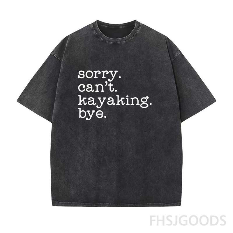 Sorry Can't Kayaking Bye Unisex Distressed T-Shirt