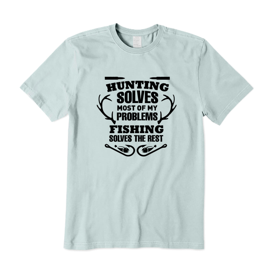 Hunting Solves Most Of My Problems Fishing Solves The Rest T-Shirt