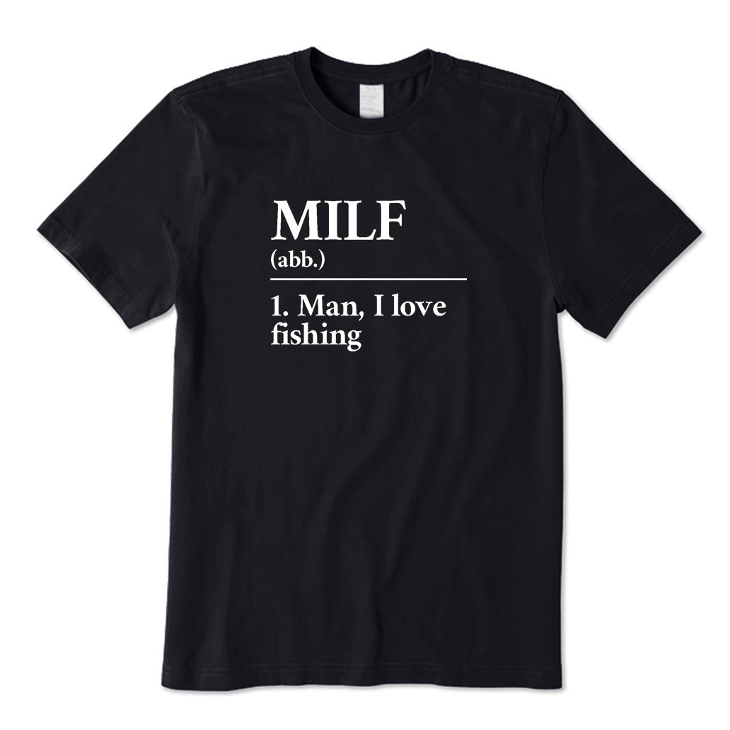 MILF Man I Love Fishing T-Shirt