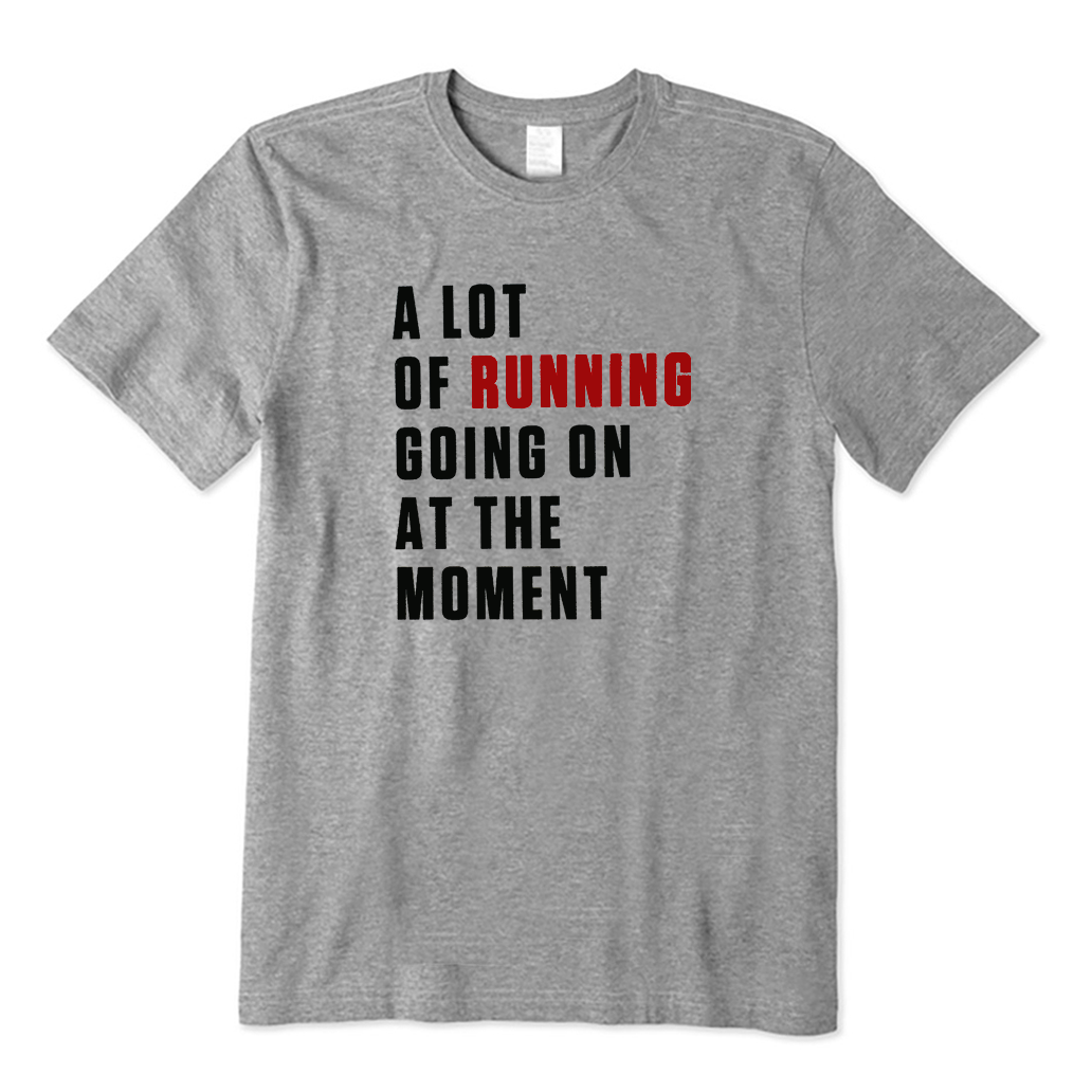 A Lot of Running T-shirt