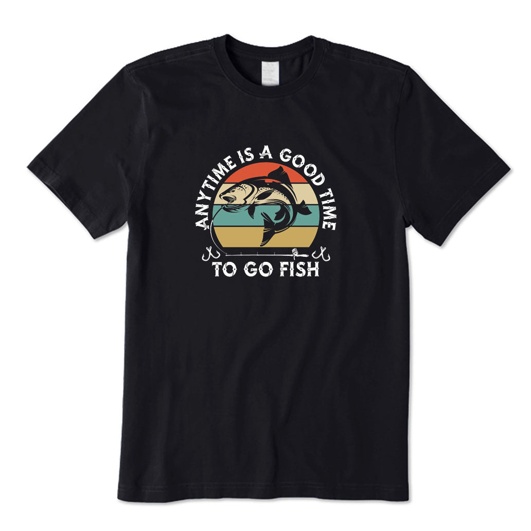Anytime Is Good Time To Go Fish T-Shirt