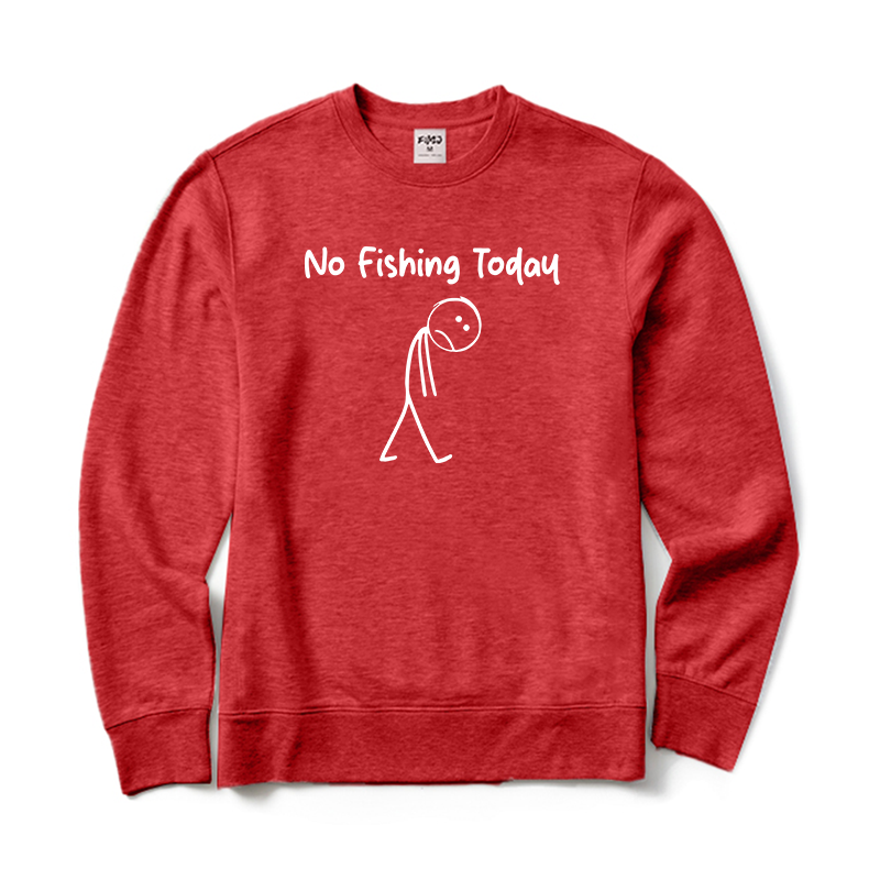 No Fishing Today Crewneck Sweatshirt
