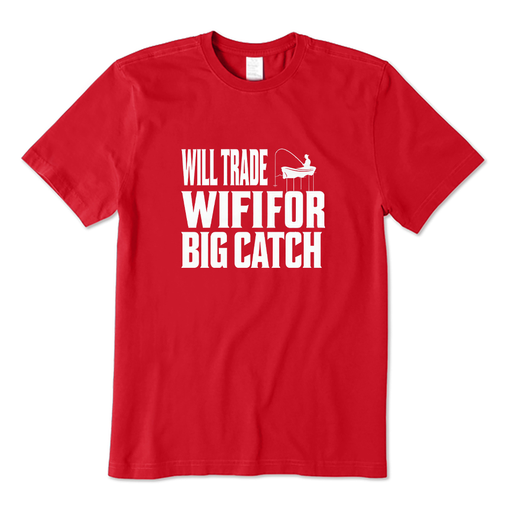 Will Trade Wife for Big Catch T-shirt