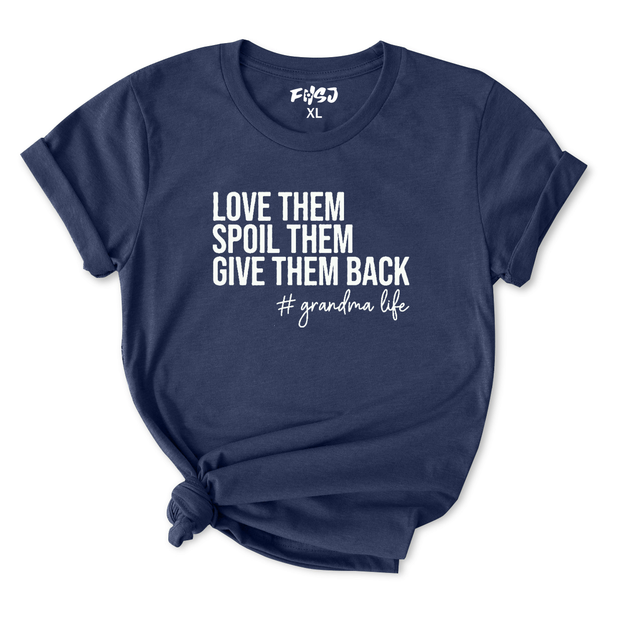 Love Them Spoil Them Give Them Back T-Shirt for Women