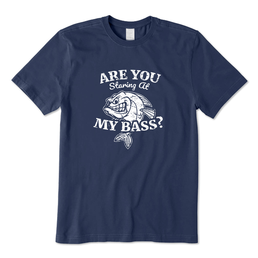 Are You Staring At My Bass T-Shirt