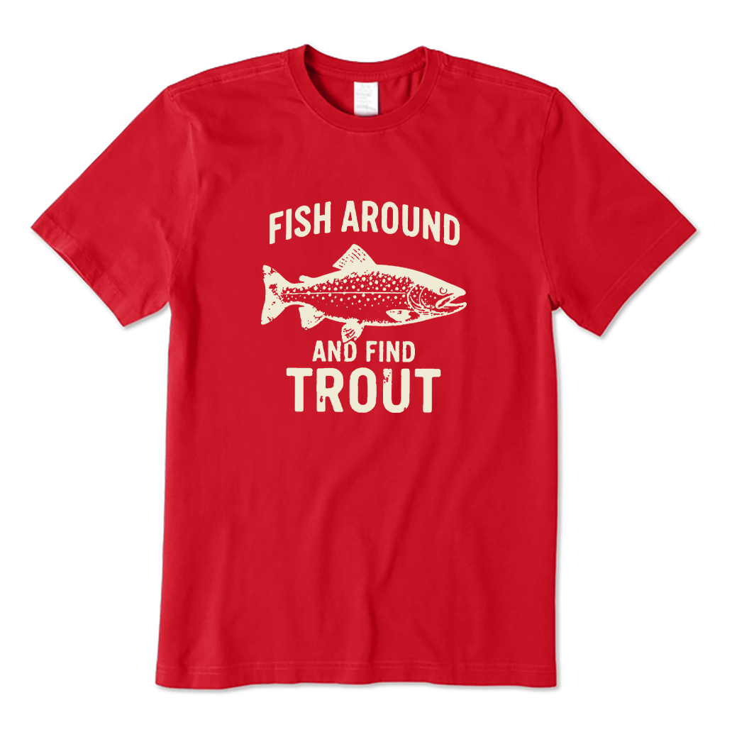 Fish Around Find Out T-shirt