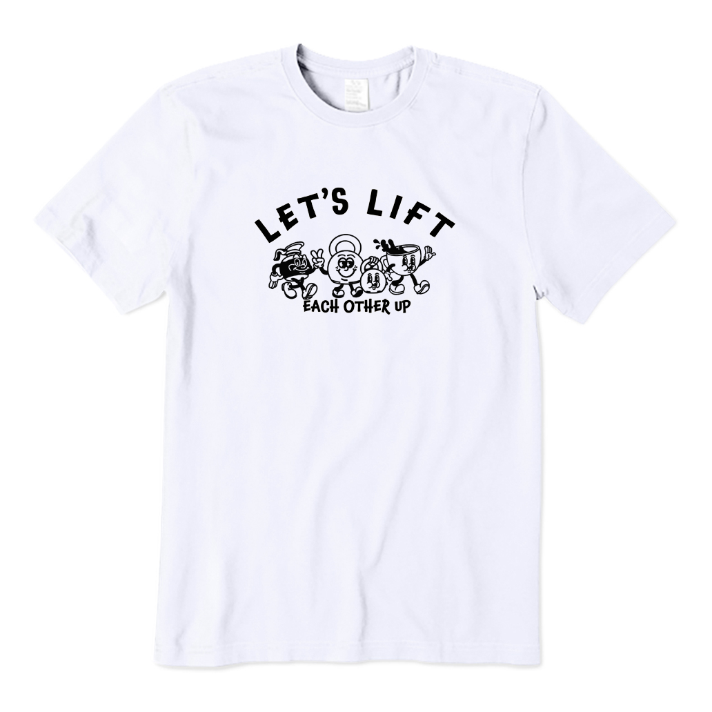 Let’s Lift Each Other Up T-shirt