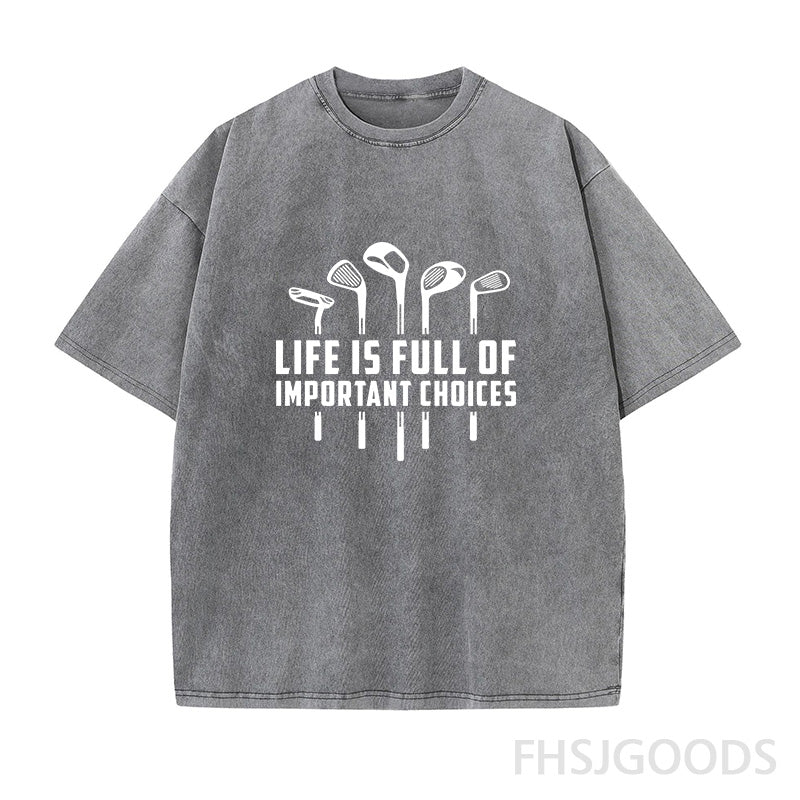 Life Is Full of Important Choices Golf Unisex Distressed T-Shirt