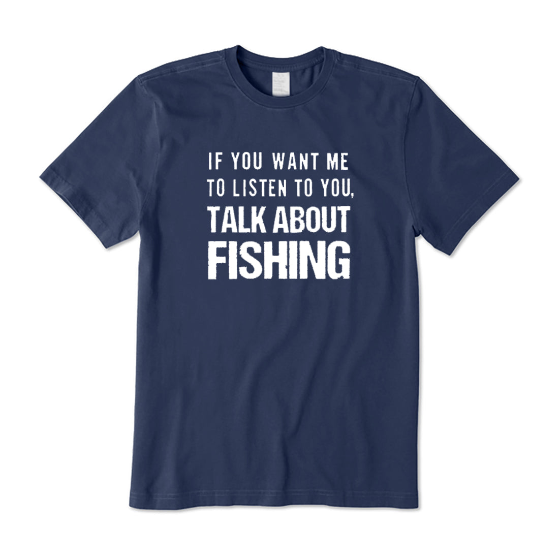 Talk About Fishing T-Shirt