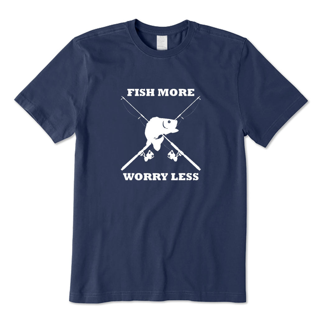 Fish More Worry Less T-Shirt
