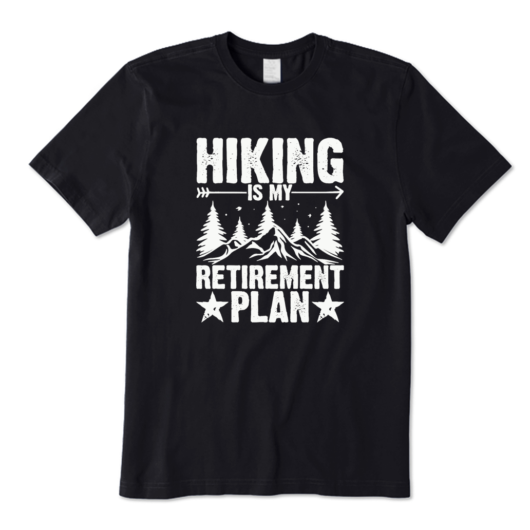 Hiking Is My Retirement Plan T-shirt