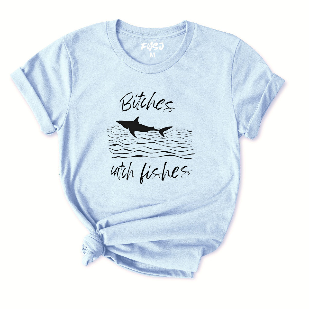 Bitches Catch Fishes T-Shirt for Women