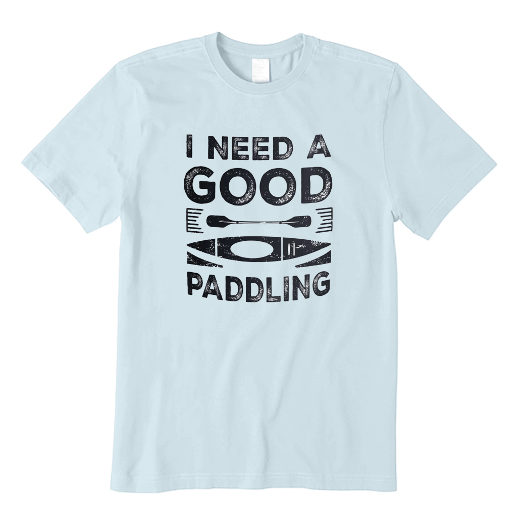 I Need A Good Paddling T-Shirt