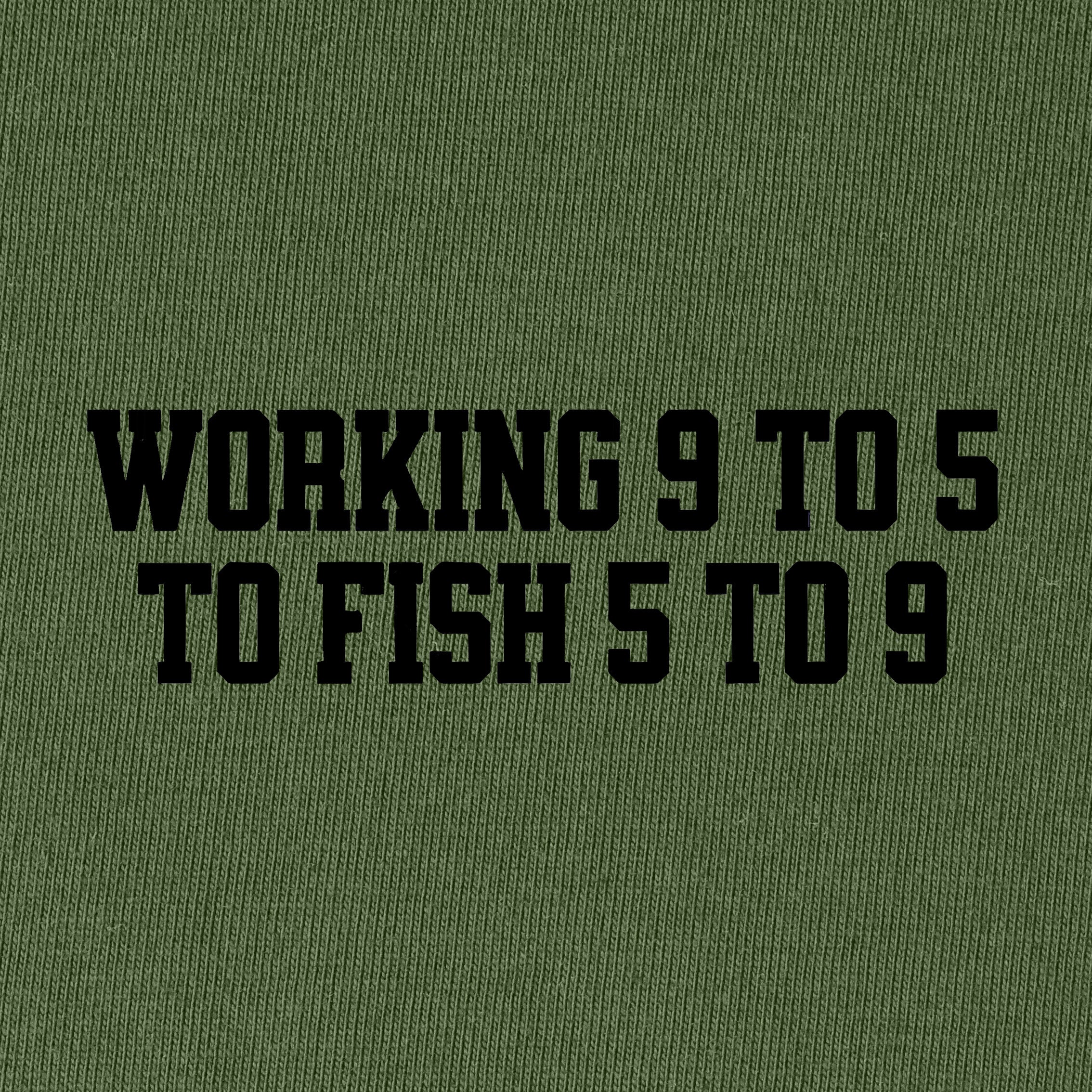 Working 9 to 5 to fish 5 to 9 T-Shirt