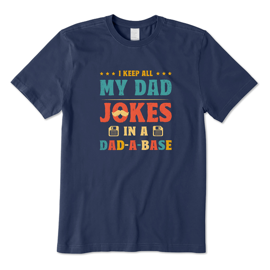 I Keep All My Dad Jokes T-Shirt