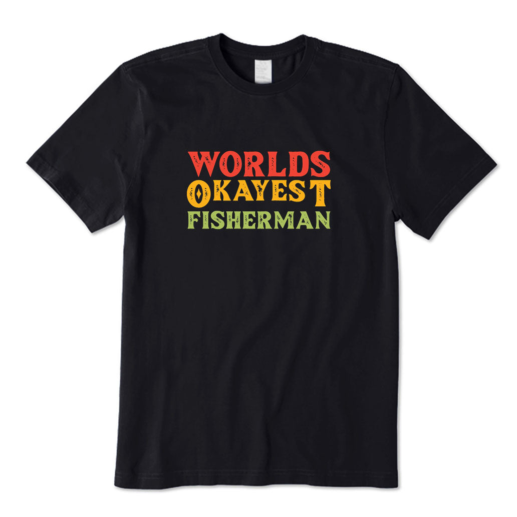 Worlds Okayest Fisherman T-Shirt