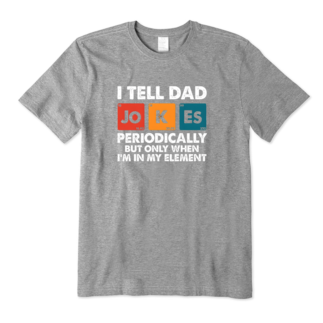 I Tell Dad Jokes T-Shirt