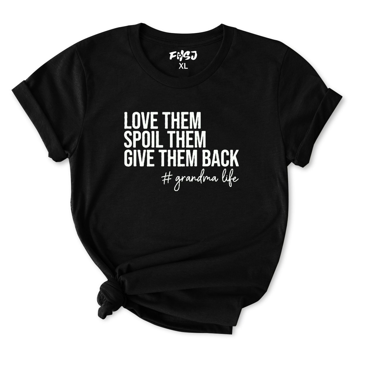 Love Them Spoil Them Give Them Back T-Shirt for Women