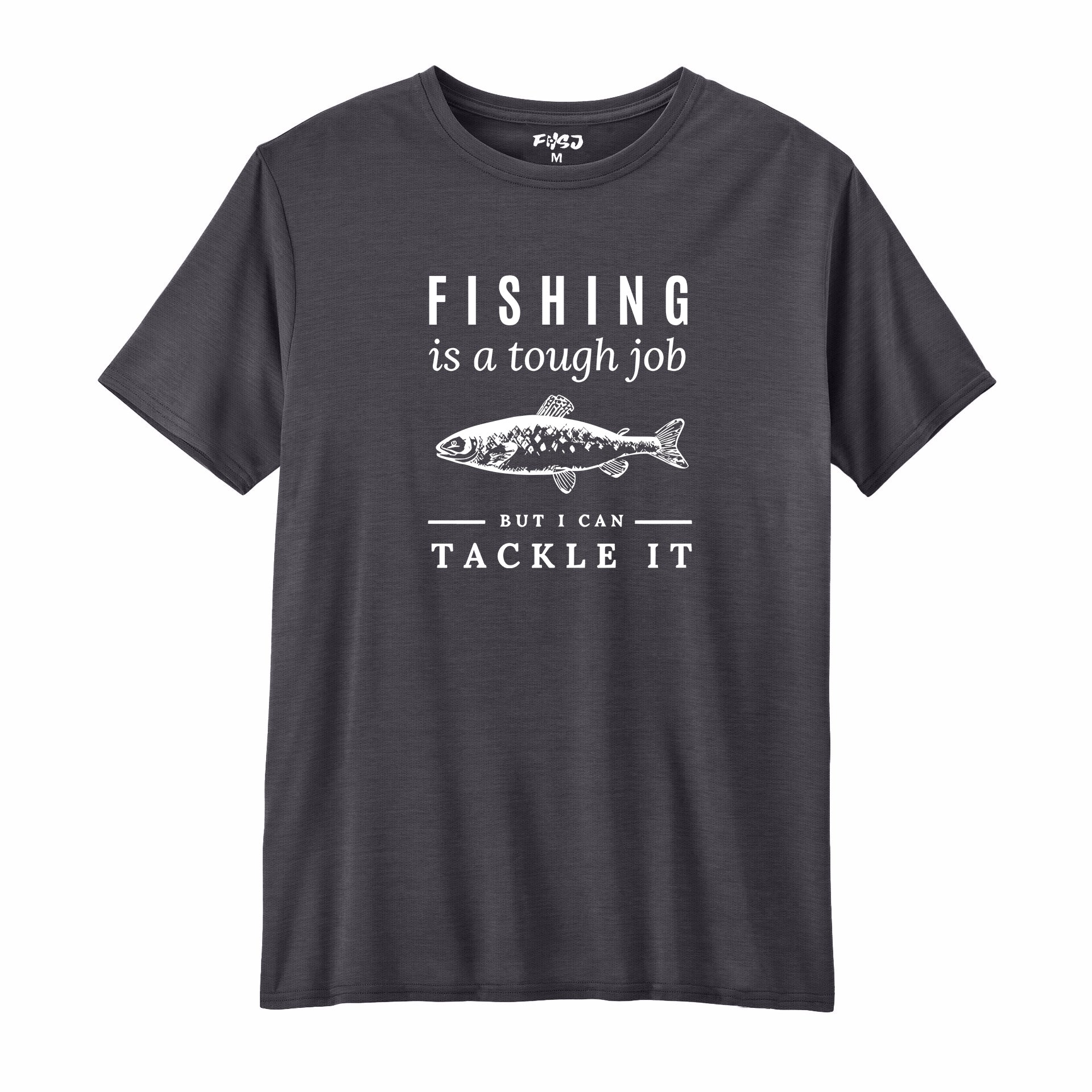 Fishing Is A Tough Job Performance T-SHIRT