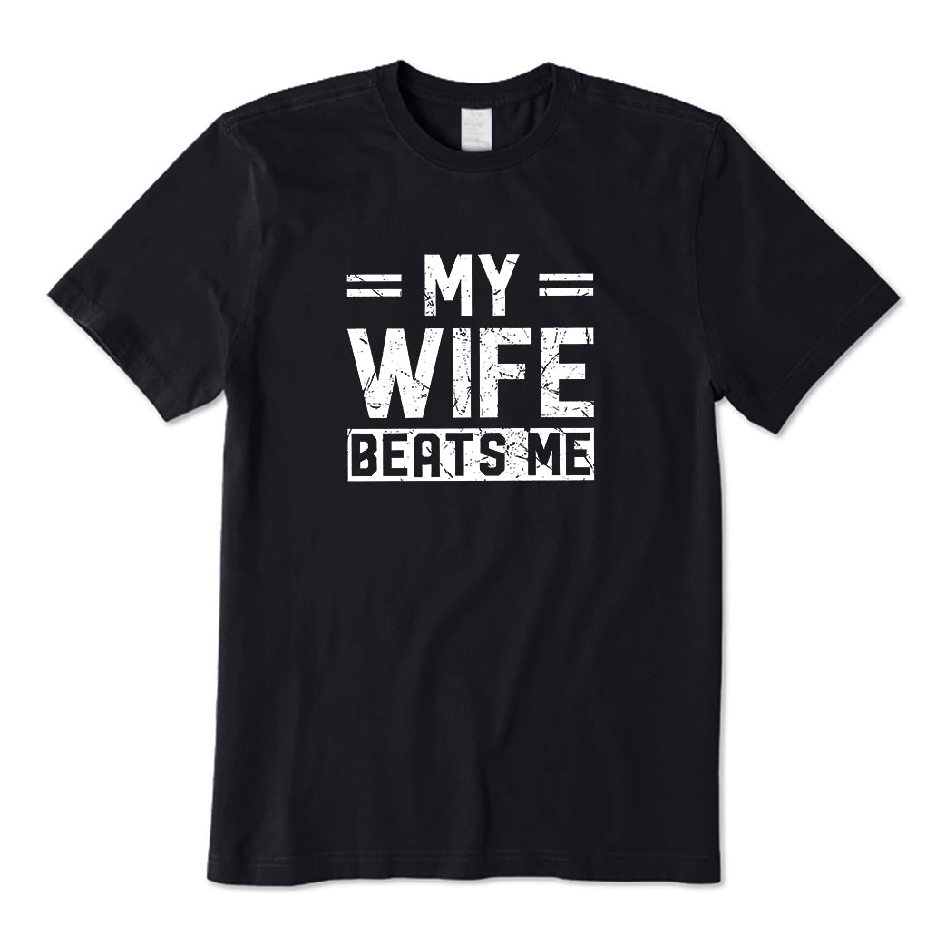 Men's Funny My wife beats me T-Shirt