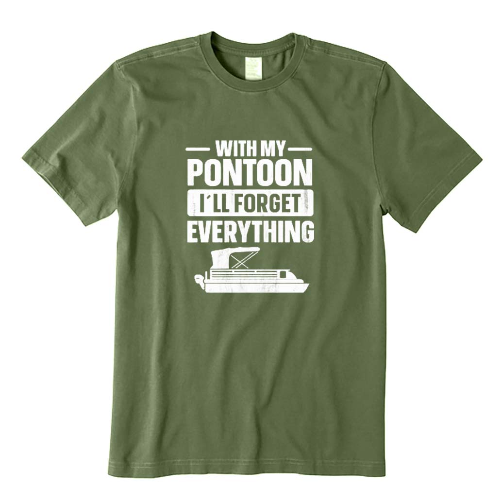 With My Pontoon I'll Forget Everything T-Shirt