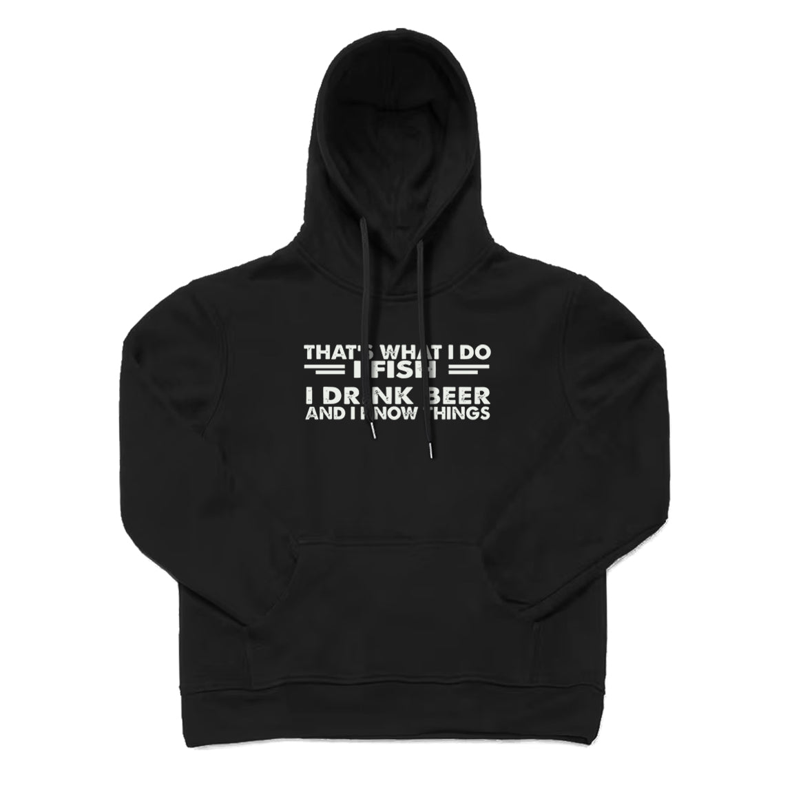 I Fish I Drink Beer and I Know Things Hoodie