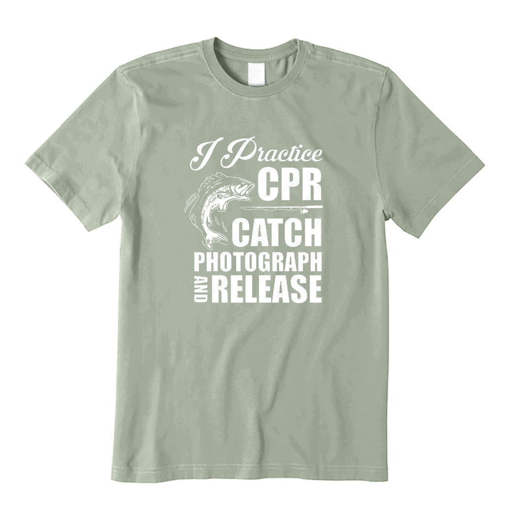 I Practise CPR Catch Photograph and Release T-Shirt