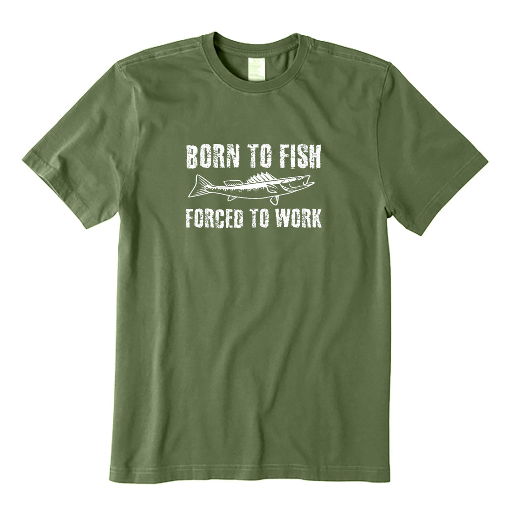 Born To Fish Forced To Work T-Shirt