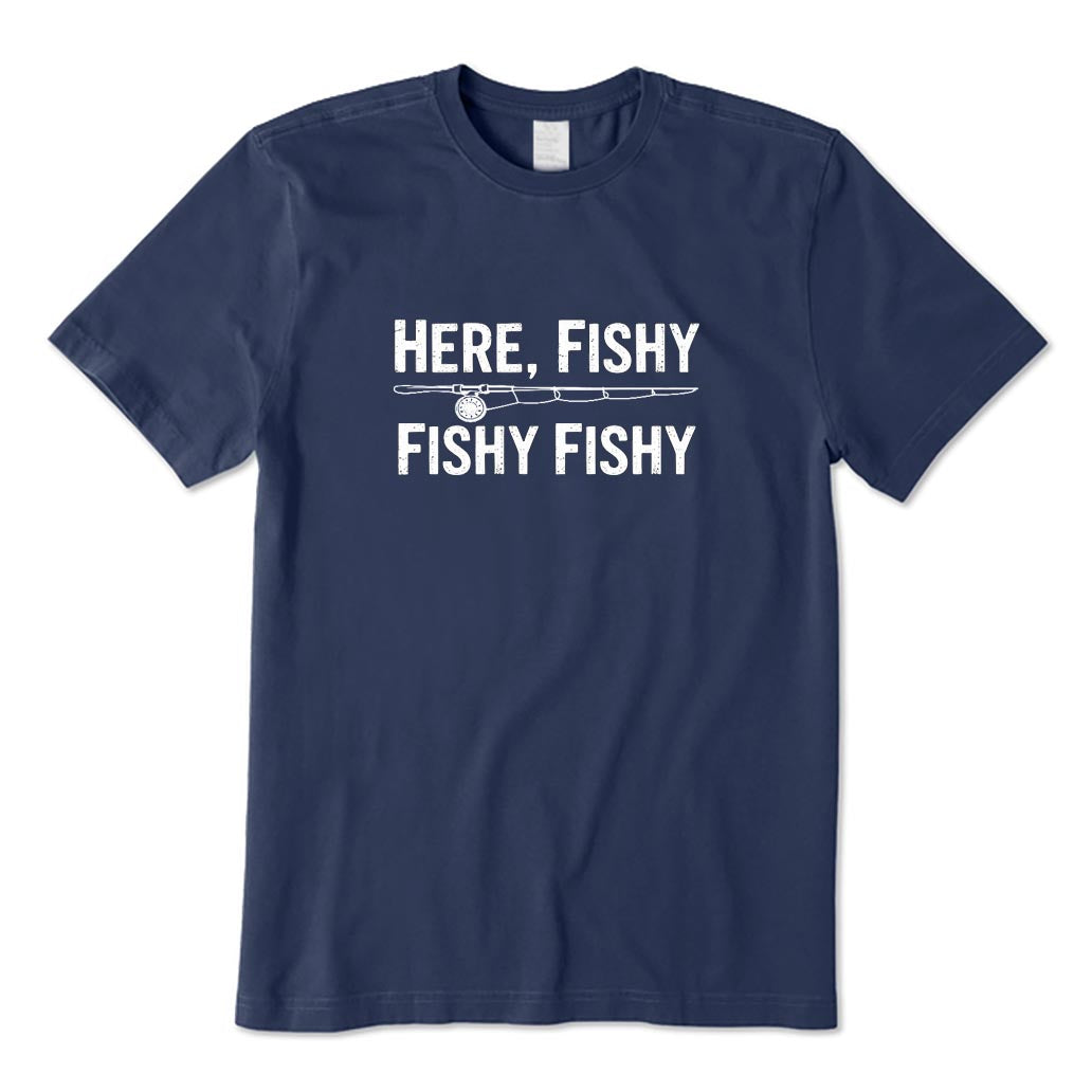 Here Fishy Fishy Fishy T-Shirt