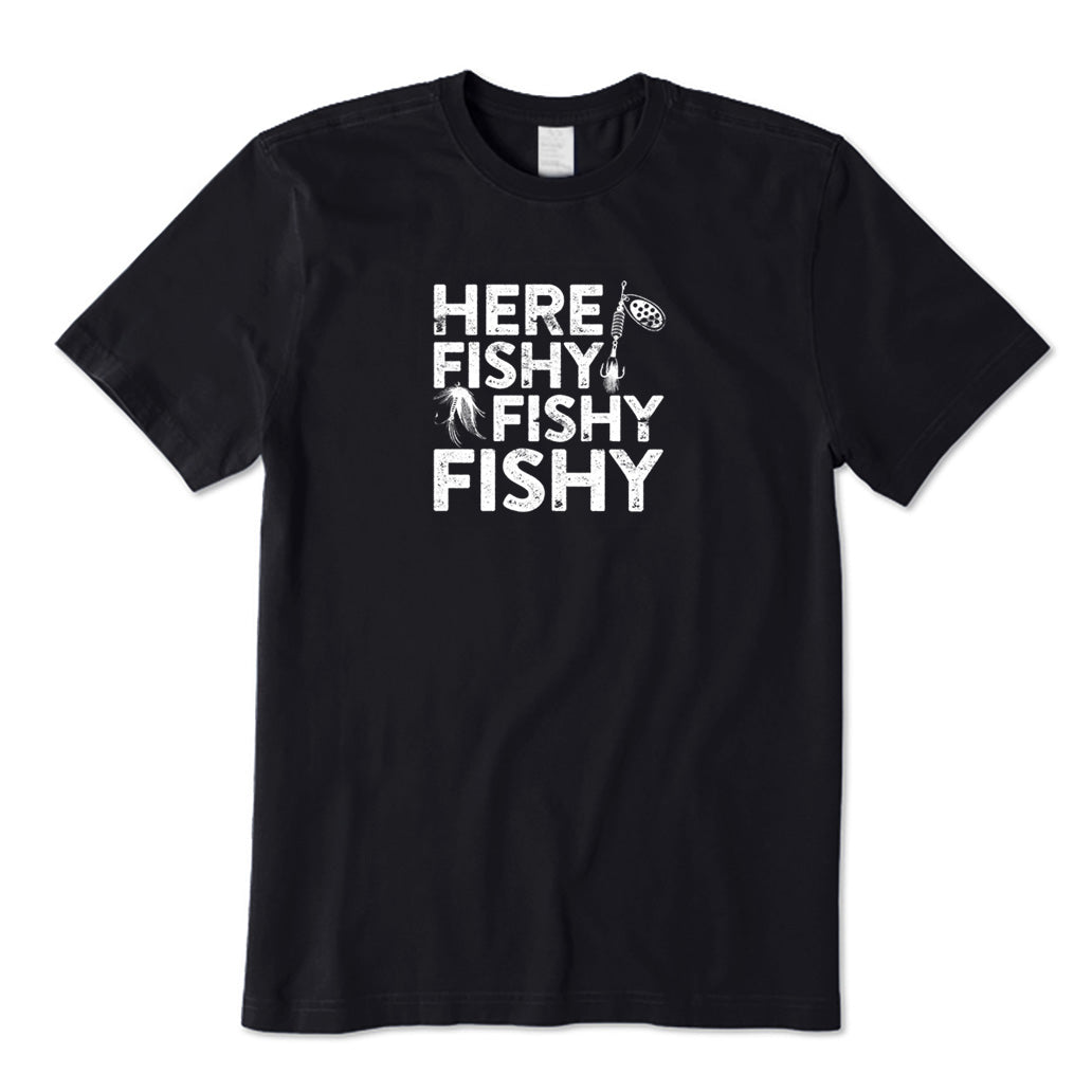 Here Fishy Fishy Fishy T-Shirt