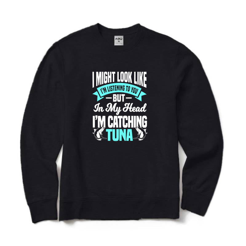I'm Catching Tuna Crewneck Sweatshirt