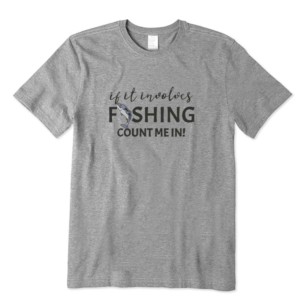 If It Involves Fishing Count Me In T-shirt