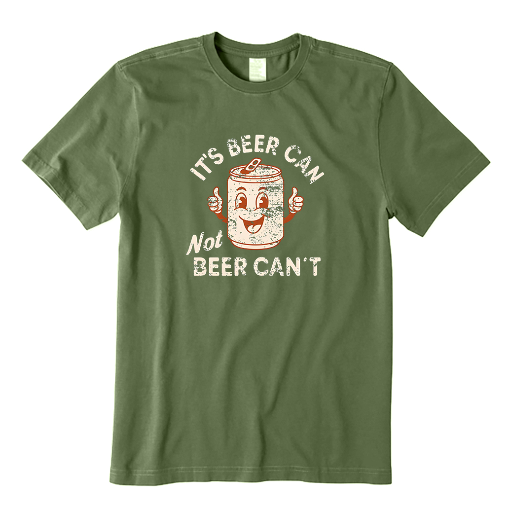 It's Beer Can, Not Beer Can't T-Shirt